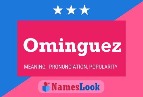 Ominguez Name Poster