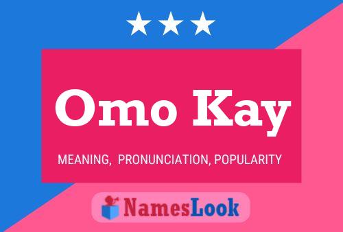 Omo Kay Name Poster