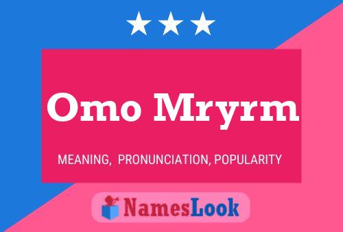 Omo Mryrm Name Poster