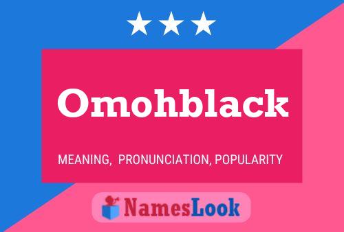 Omohblack Name Poster