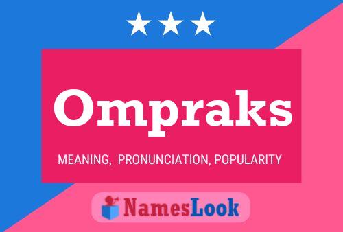 Ompraks Name Poster