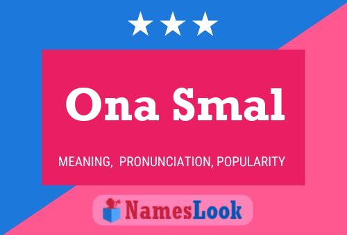 Ona Smal Name Poster