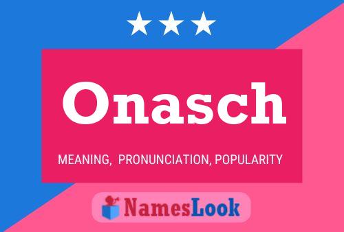 Onasch Name Poster