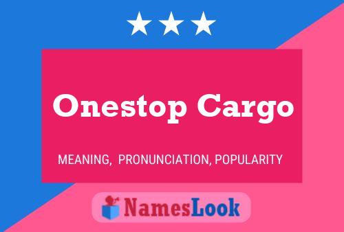 Onestop Cargo Name Poster