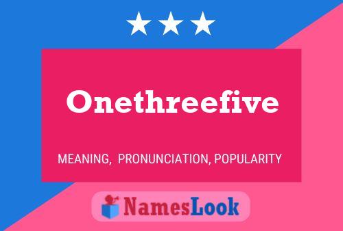 Onethreefive Name Poster