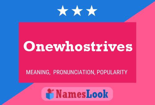 Onewhostrives Name Poster