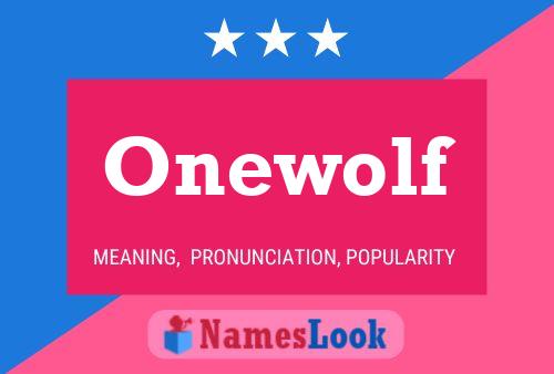 Onewolf Name Poster