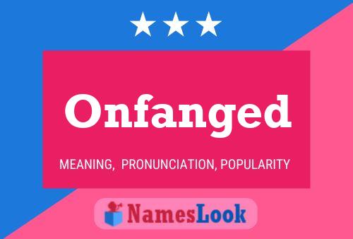 Onfanged Name Poster