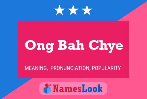 Ong Bah Chye Name Poster