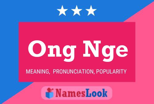 Ong Nge Name Poster