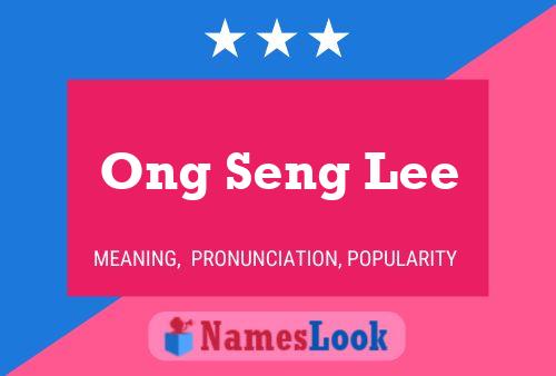 Ong Seng Lee Name Poster