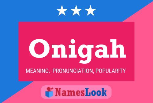 Onigah Name Poster