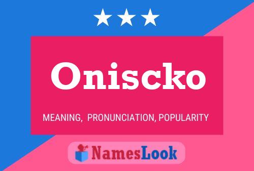 Oniscko Name Poster