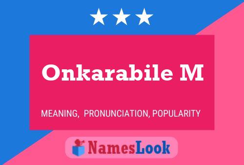 Onkarabile M Name Poster