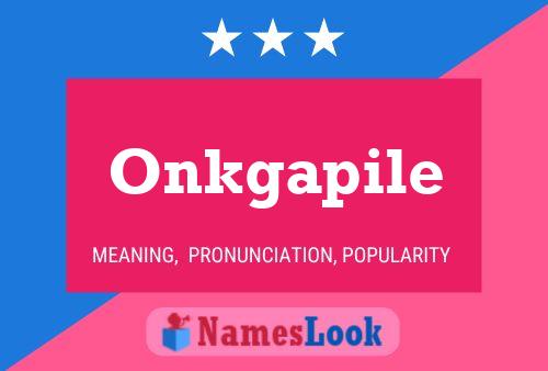 Onkgapile Name Poster