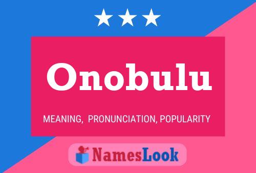 Onobulu Name Poster