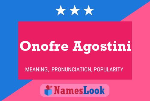 Onofre Agostini Name Poster