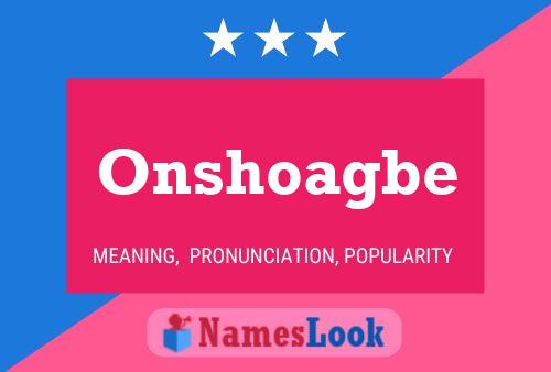 Onshoagbe Name Poster