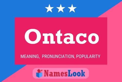 Ontaco Name Poster