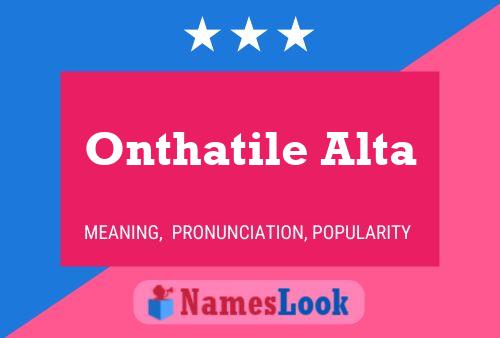 Onthatile Alta Name Poster