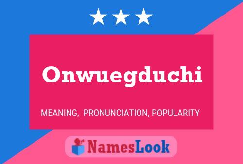 Onwuegduchi Name Poster