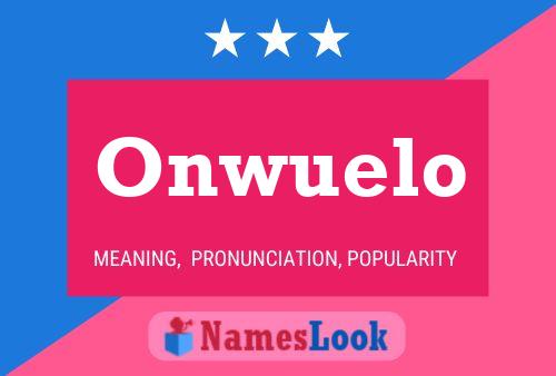 Onwuelo Name Poster