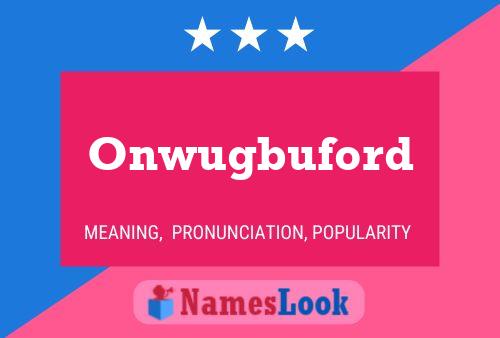 Onwugbuford Name Poster