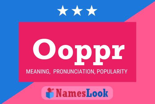 Ooppr Name Poster