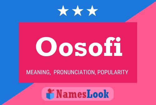 Oosofi Name Poster