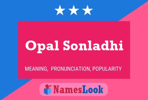 Opal Sonladhi Name Poster