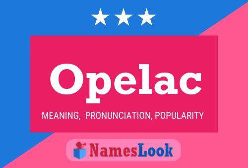 Opelac Name Poster