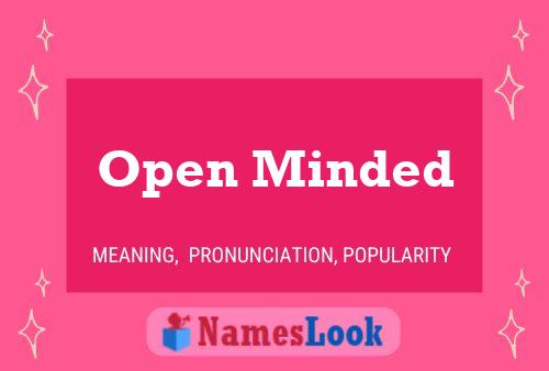 OPEN-MINDED definition and meaning
