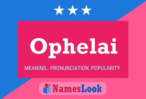 Ophelai Name Poster