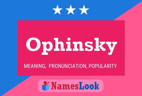 Ophinsky Name Poster