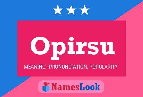 Opirsu Name Poster