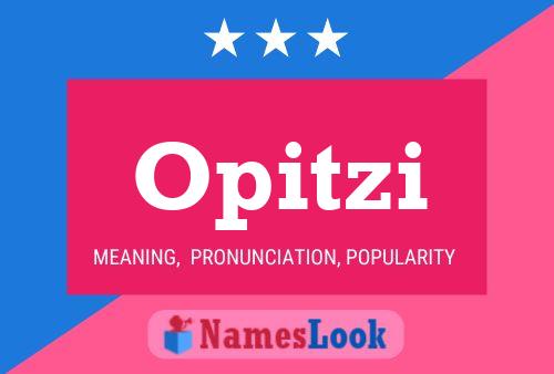 Opitzi Name Poster