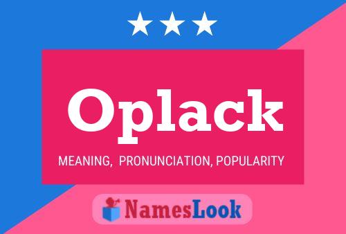 Oplack Name Poster