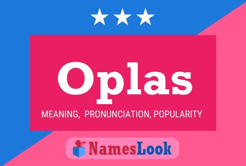 Oplas Name Poster