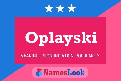 Oplayski Name Poster