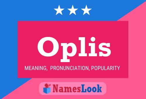 Oplis Name Poster