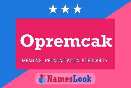 Opremcak Name Poster