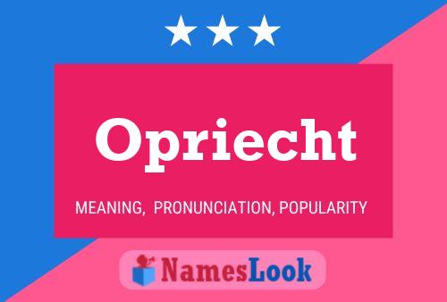 Opriecht Name Poster