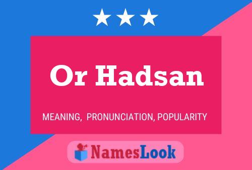 Or Hadsan Name Poster