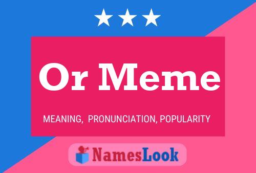 Or Meme Name Poster