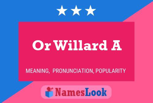 Or Willard A Name Poster