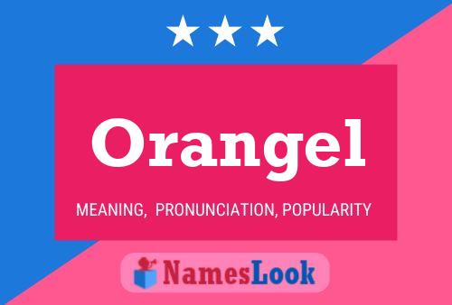 Orangel Name Poster