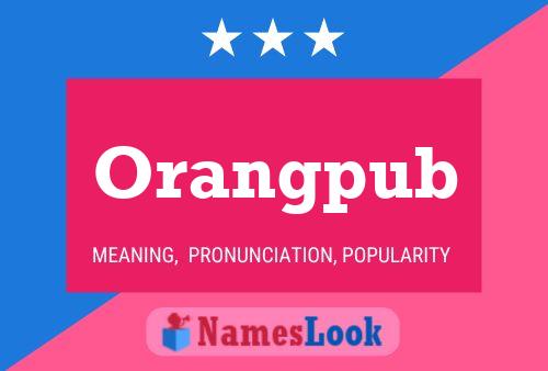 Orangpub Name Poster