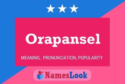 Orapansel Name Poster