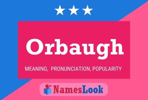 Orbaugh Name Poster