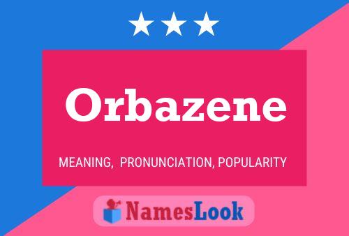 Orbazene Name Poster